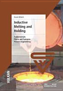 Inductive Melting and Holding: Fundamentals, Plants and Furnaces, Process Engineering